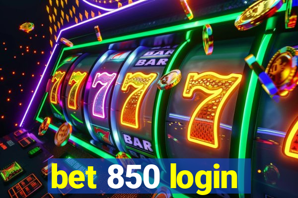 bet 850 login