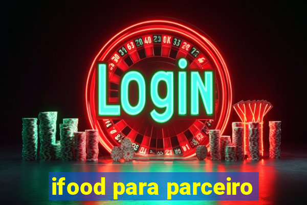 ifood para parceiro