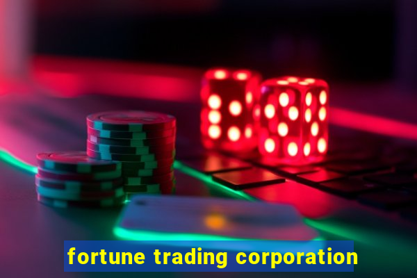 fortune trading corporation