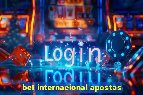 bet internacional apostas