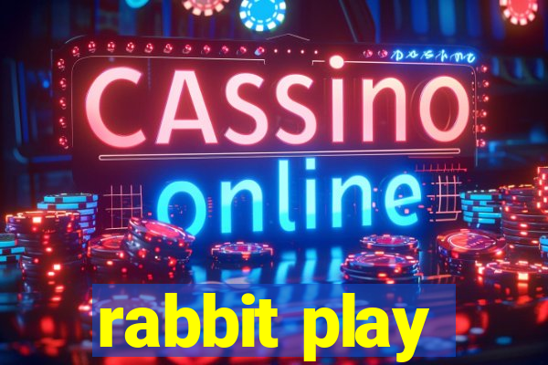 rabbit play