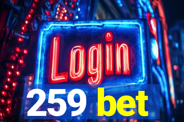 259 bet