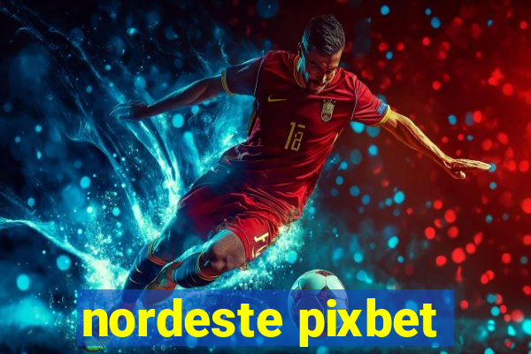 nordeste pixbet