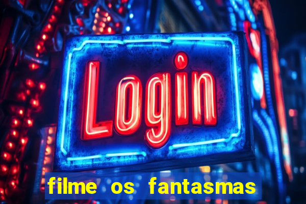 filme os fantasmas de scrooge