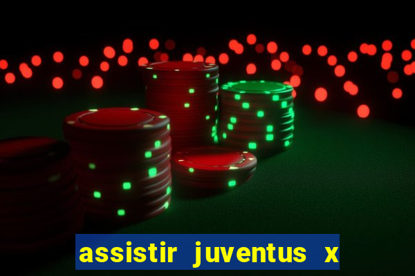 assistir juventus x bayer leverkusen futemax