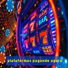 plataformas pagando agora