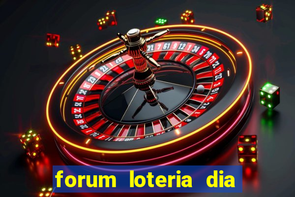 forum loteria dia de sorte