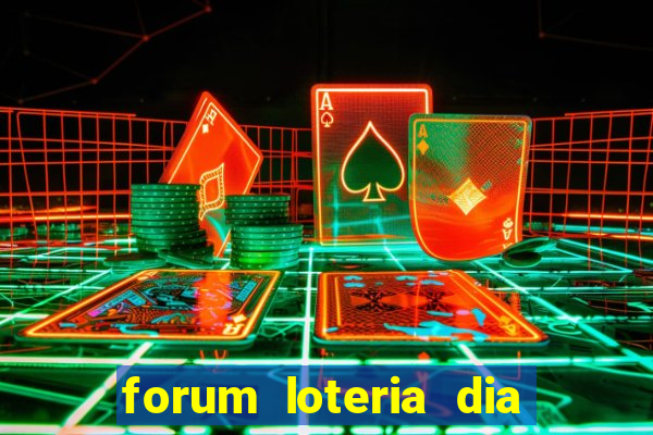 forum loteria dia de sorte