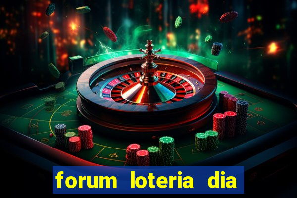 forum loteria dia de sorte