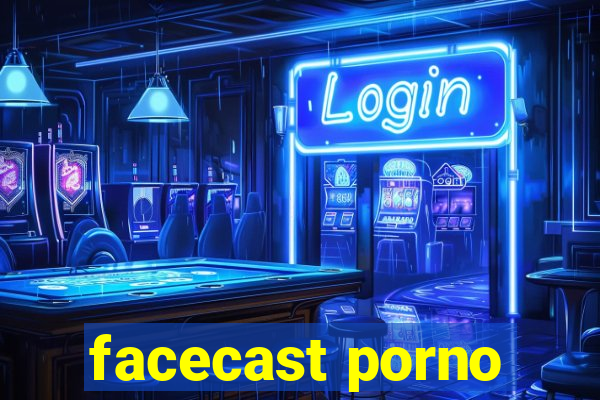 facecast porno