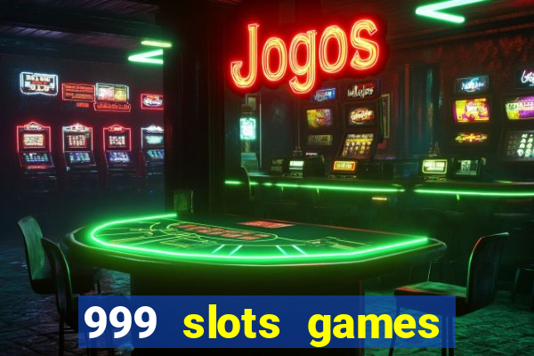 999 slots games download apk