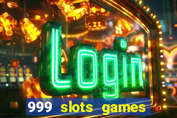 999 slots games download apk