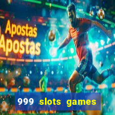 999 slots games download apk