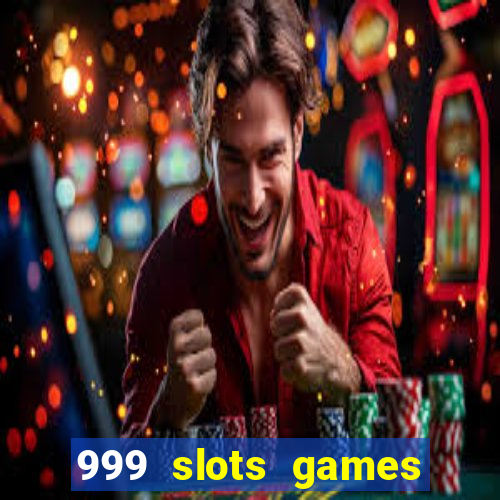 999 slots games download apk