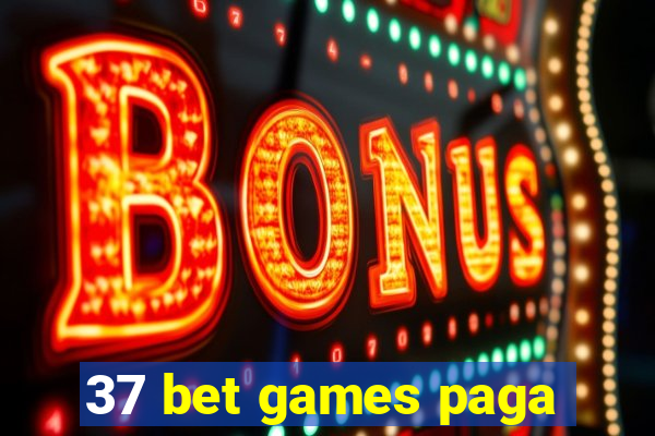 37 bet games paga