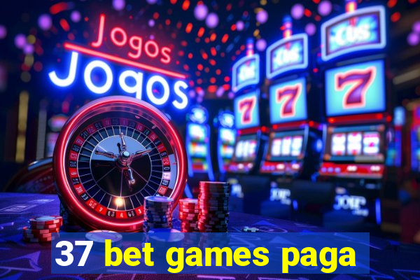 37 bet games paga