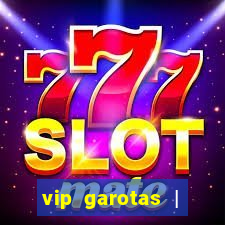 vip garotas | acompanhantes santa maria