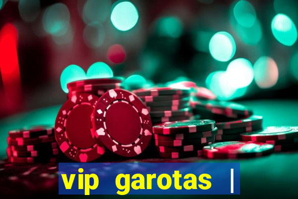 vip garotas | acompanhantes santa maria