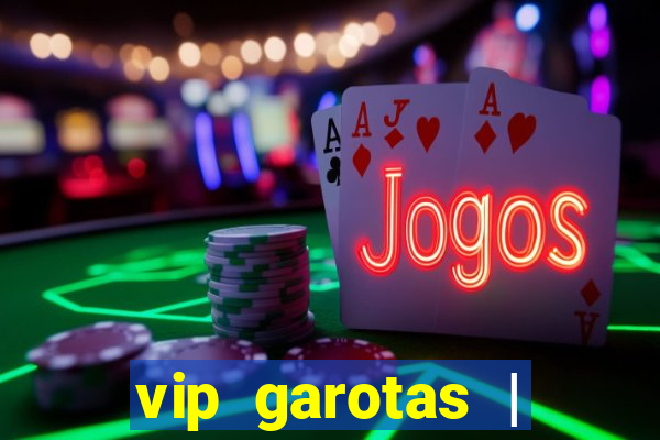 vip garotas | acompanhantes santa maria