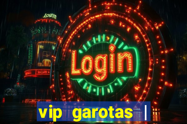 vip garotas | acompanhantes santa maria