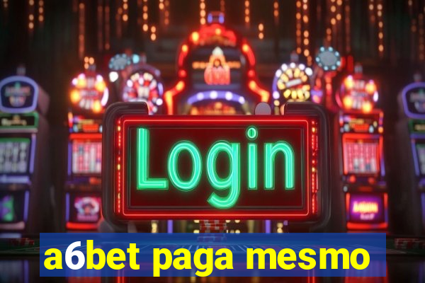 a6bet paga mesmo