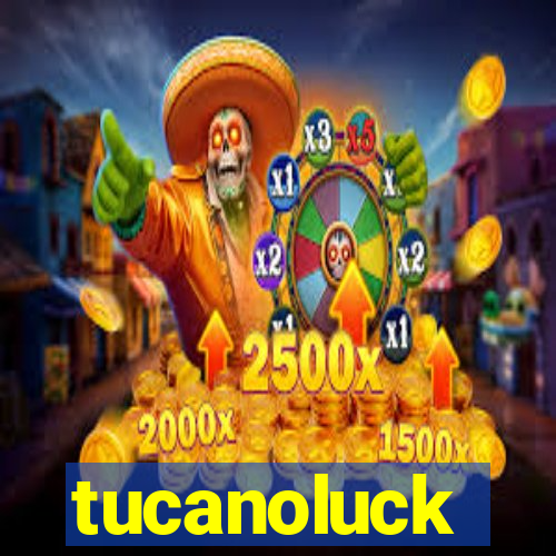 tucanoluck