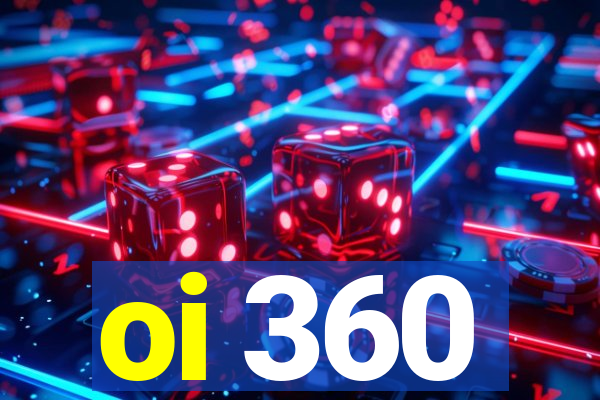 oi 360