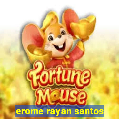 erome rayan santos