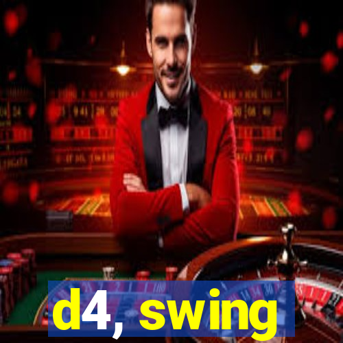 d4, swing