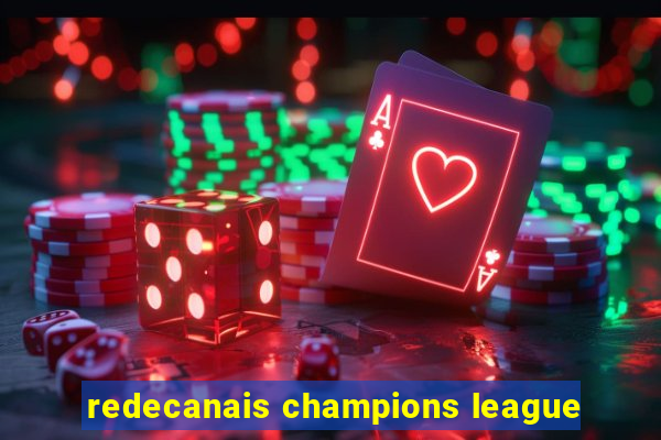 redecanais champions league