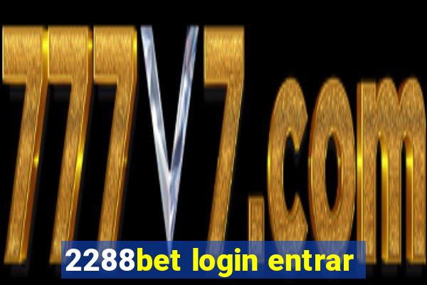 2288bet login entrar