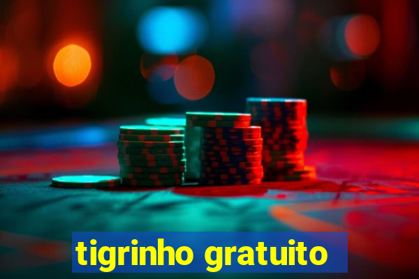 tigrinho gratuito