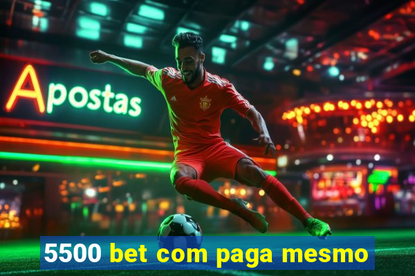 5500 bet com paga mesmo