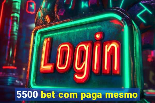 5500 bet com paga mesmo