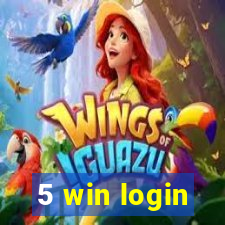 5 win login