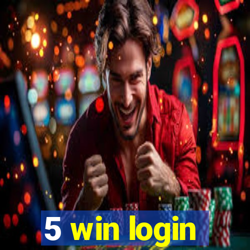 5 win login