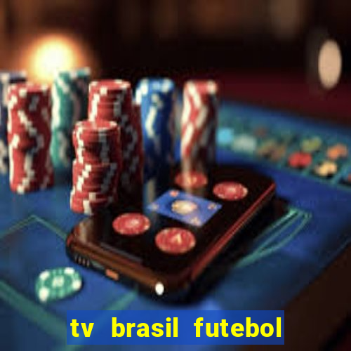 tv brasil futebol da hora