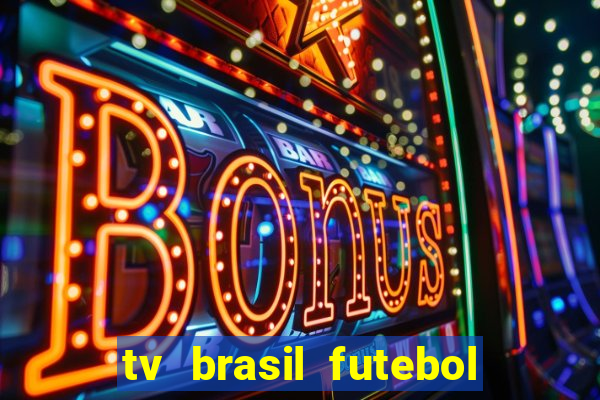 tv brasil futebol da hora