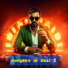 dungeon ni deai 2 temporada dublado data de lançamento