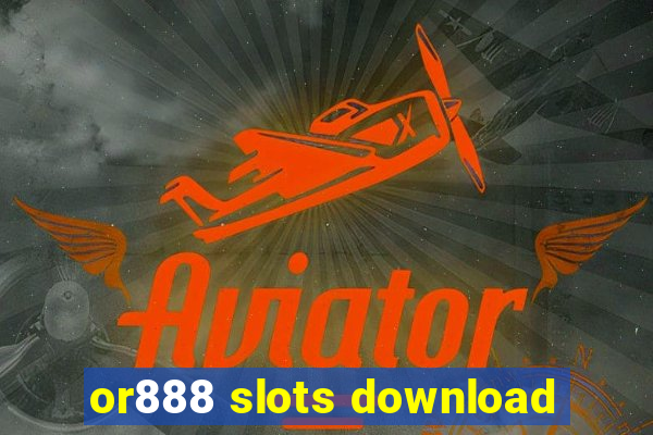 or888 slots download