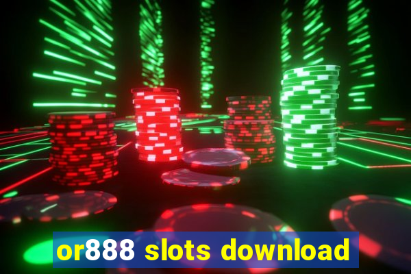 or888 slots download