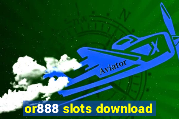 or888 slots download