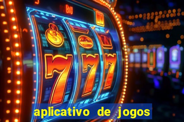 aplicativo de jogos que pagam de verdade