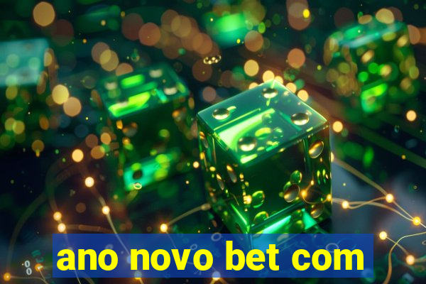 ano novo bet com