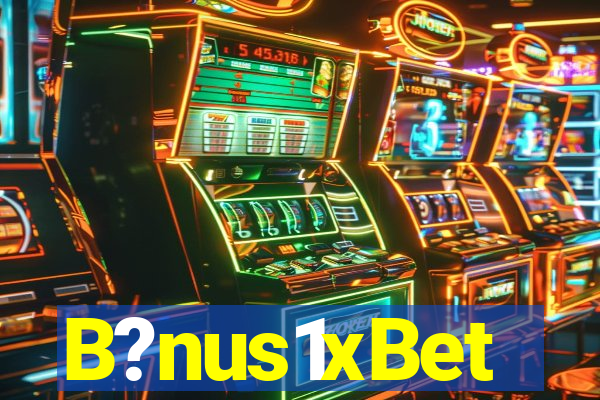 B?nus1xBet