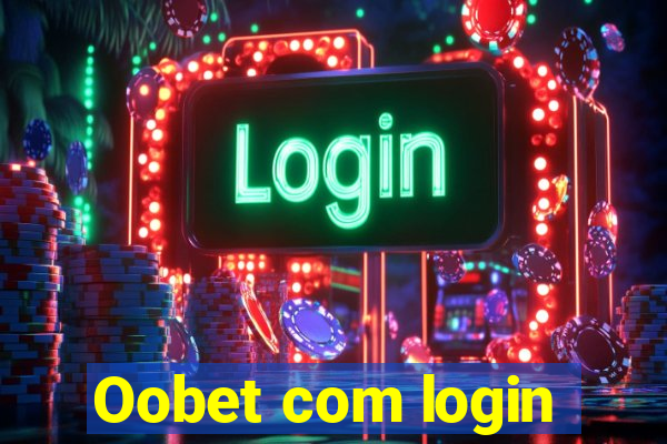 Oobet com login