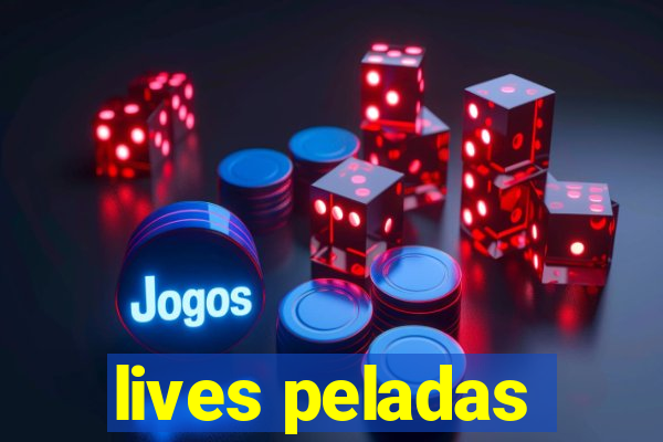 lives peladas