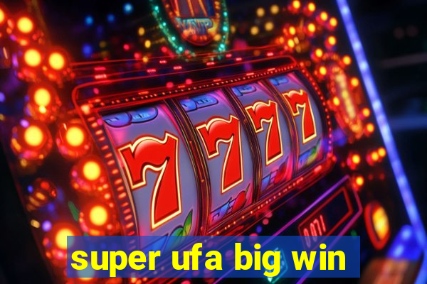 super ufa big win