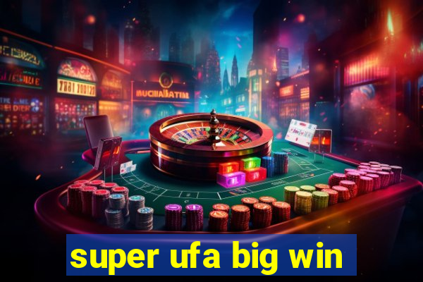 super ufa big win