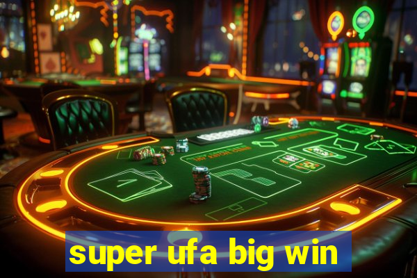 super ufa big win